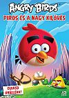  Angry Birds Olvasd egyedl! – Piros s a Nagy Kilvs