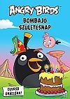  Angry Birds Olvasd egyedl! – Bombaj szletsnap!
