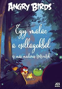  Angry Birds - Egy malac a csillagokból és más madaras történetek…